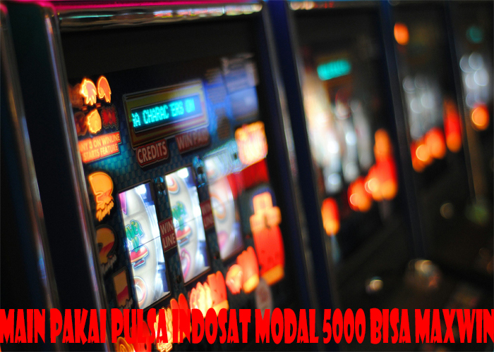 Main Pakai Pulsa Indosat Modal 5000 Bisa Maxwin